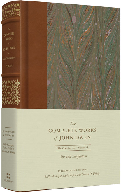 Sin and Temptation (Volume 15) by John Owen, Kelly M. Kapic, Justin Taylor, Lee Gatiss, Shawn D. Wright, 9781433560286