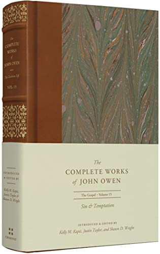 Sin and Temptation (Volume 15) by John Owen, Kelly M. Kapic, Justin Taylor, Lee Gatiss, Shawn D. Wright, 9781433560286