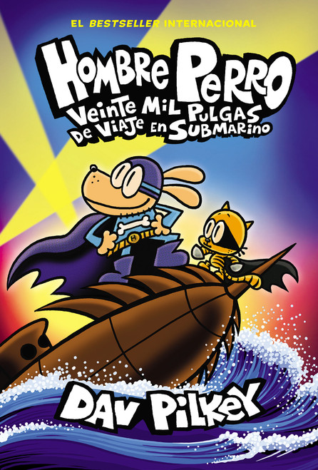 Hombre Perro: Veinte mil pulgas de viaje en submarino (Dog Man: Twenty Thousand Fleas Under the Sea) (Spanish Edition) by Dav Pilkey, Dav Pilkey, 9781339043715