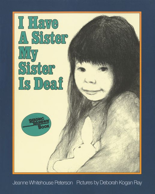 I Have a Sister--My Sister Is Deaf by Jeanne Whitehouse Peterson, Deborah Kogan Ray, 9780064430593