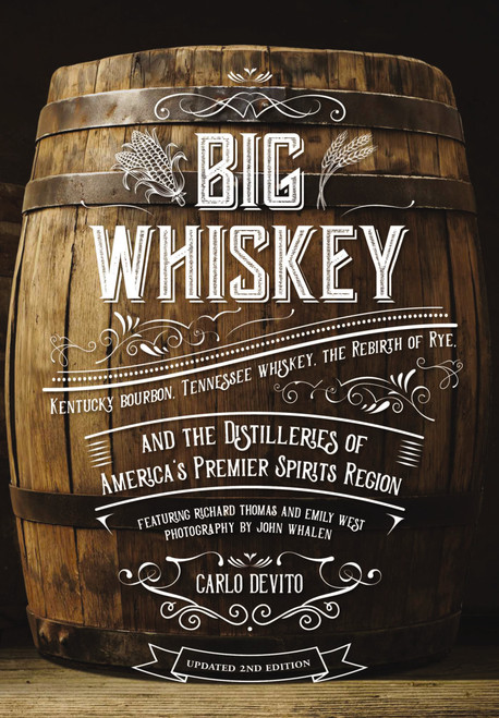 Big Whiskey (The Revised Second Edition) by Carlo DeVito, John Whalen, Richard Thomas, 9781646430963
