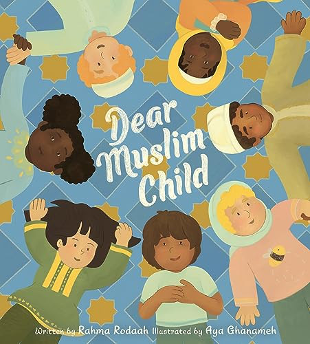 Dear Muslim Child by Rahma Rodaah, Aya Ghanameh, 9780063091993