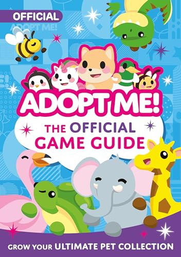 Adopt Me!: The Official Game Guide by Uplift Games LLC, Uplift Games LLC, 9780063318076