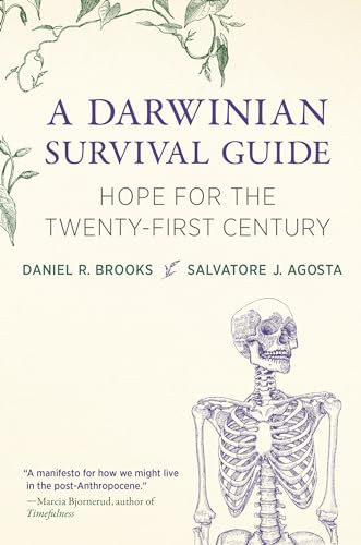 A Darwinian Survival Guide (Hope for the Twenty-First Century) by Daniel R. Brooks, Salvatore J. Agosta, 9780262048682