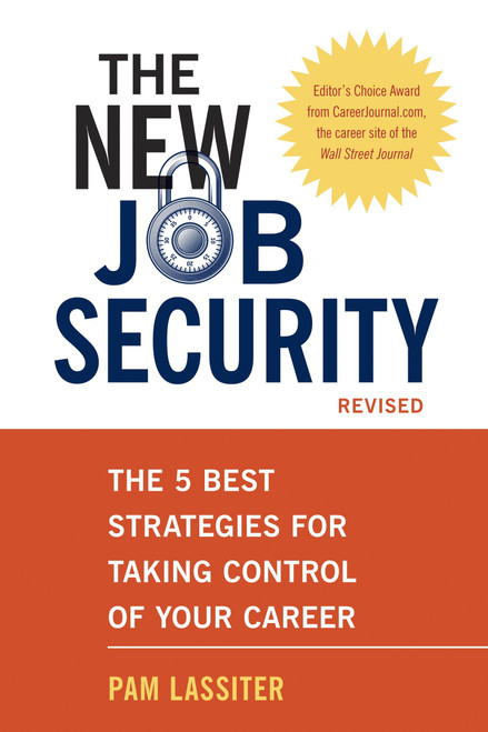 The New Job Security, Revised (The 5 Best Strategies for Taking Control of Your Career) by Pam Lassiter, 9781580083775