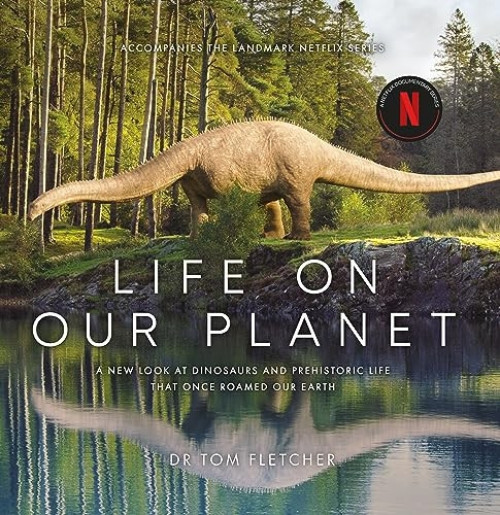 Life on Our Planet (A Stunning Re-examination of Prehistoric Life on Earth) by Dr. Tom Fletcher, 9781464216114