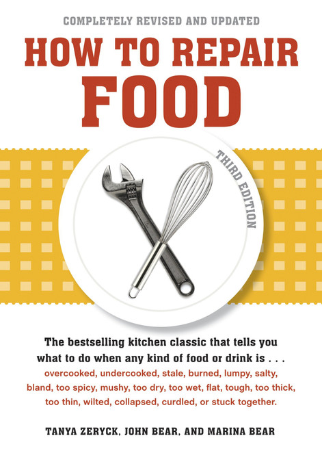 How to Repair Food, Third Edition by Tanya Zeryck, John Bear, Marina Bear, 9781580084321