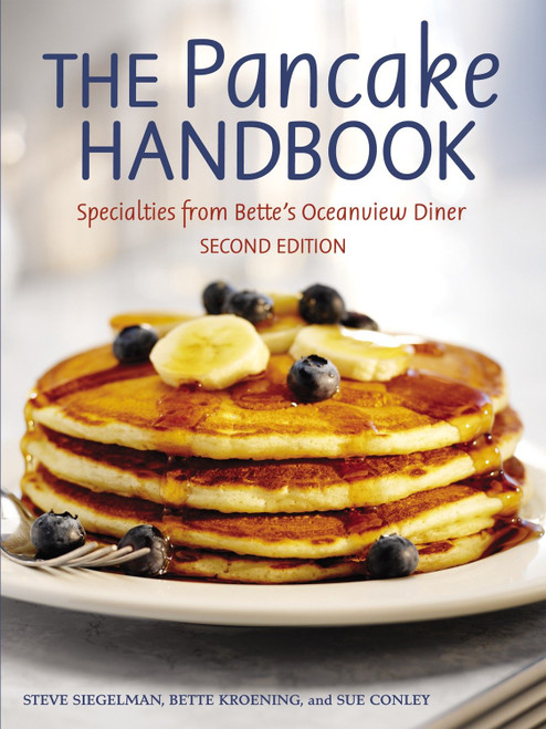 The Pancake Handbook (Specialties from Bette's Oceanview Diner [A Cookbook]) by Steve Siegelman, Bette Kroening, Sue Conley, 9781580085373