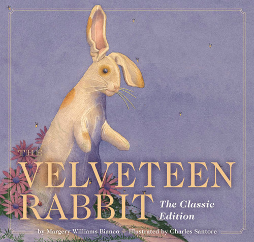 The Velveteen Rabbit (The Classic Edition) by Margery Williams, Charles Santore, 9781646431175