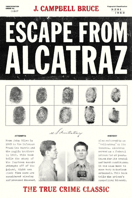Escape from Alcatraz (The True Crime Classic) by J. Campbell Bruce, 9781580086783
