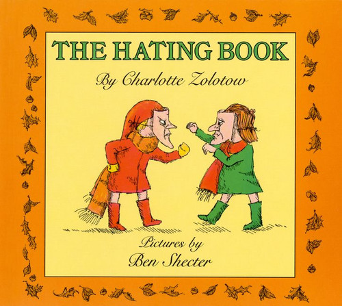 The Hating Book by Charlotte Zolotow, Ben Shecter, 9780064431972