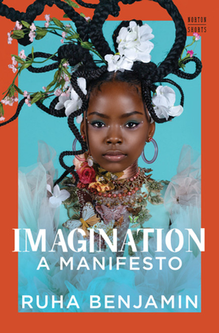 Imagination (A Manifesto) by Ruha Benjamin, 9781324020974