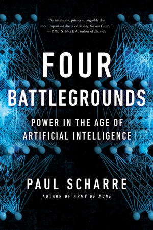 Four Battlegrounds (Power in the Age of Artificial Intelligence) - 9781324074779 by Paul Scharre, 9781324074779