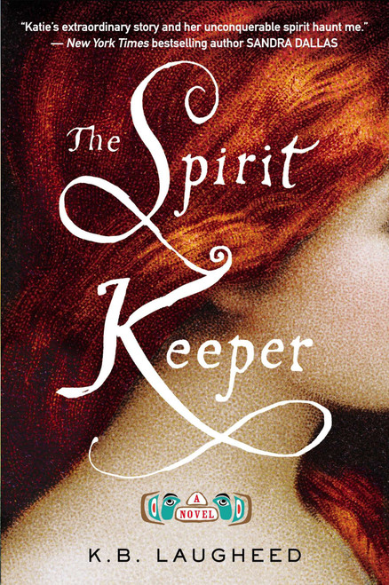 The Spirit Keeper (A Novel) by K. B. Laugheed, 9780142180334