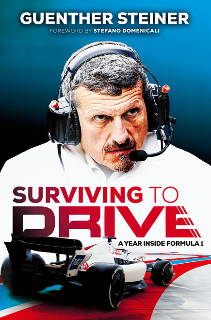 Surviving to Drive (A Year Inside Formula 1: An F1 Book) by Guenther Steiner, 9780593835470