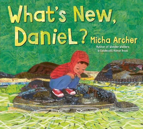 What's New, Daniel? by Micha Archer, Micha Archer, 9780593461303