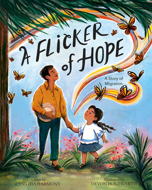 A Flicker of Hope (A Story of Migration) - 9780593525760 by Cynthia Harmony, Devon Holzwarth, 9780593525760
