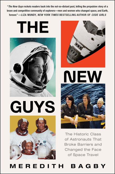 The New Guys (The Historic Class of Astronauts That Broke Barriers and Changed the Face of Space Travel) - 9780063141988 by Meredith Bagby, 9780063141988