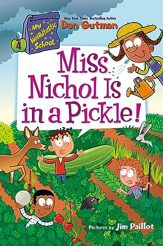 My Weirdtastic School #4: Miss Nichol Is in a Pickle! by Dan Gutman, Jim Paillot, 9780063207066
