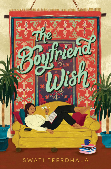 The Boyfriend Wish by Swati Teerdhala, 9780063279155