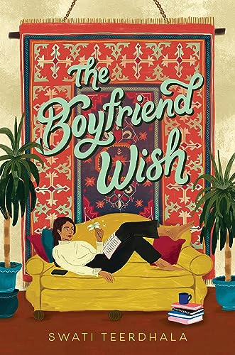 The Boyfriend Wish by Swati Teerdhala, 9780063279155