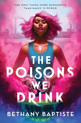 The Poisons We Drink by Bethany Baptiste, 9781728251950