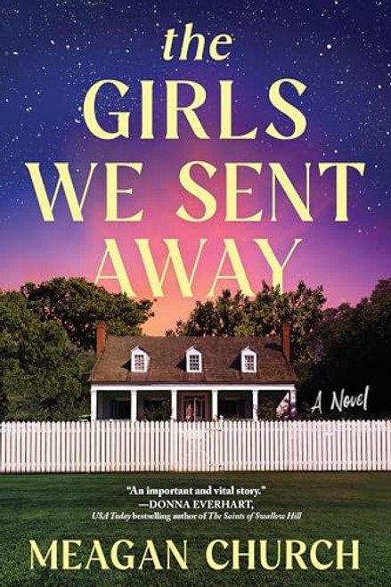 The Girls We Sent Away (A Novel) by Meagan Church, 9781728257181