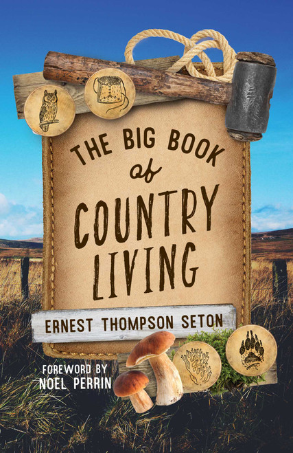 The Big Book of Country Living by Ernest Thompson Seton, Noel Perrin, 9781493081523