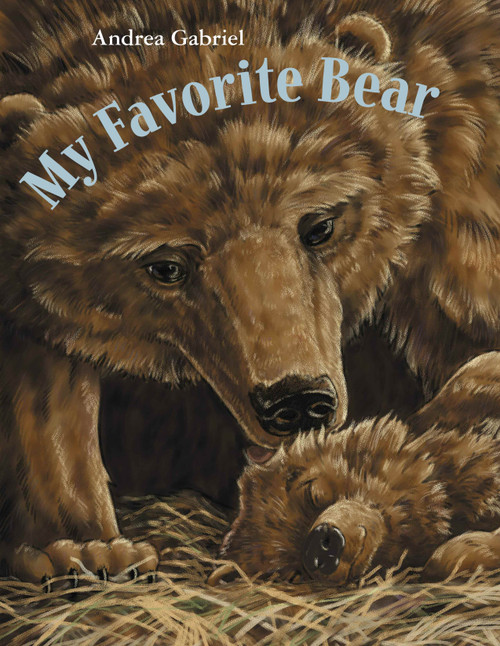 My Favorite Bear by Andrea Gabriel, Andrea Gabriel, 9781580890397