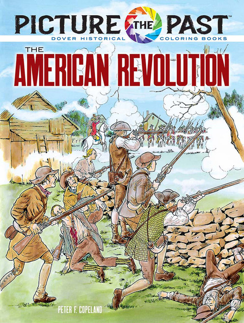 Picture the Past: The American Revolution (Historical Coloring Book) by Peter F. Copeland, 9780486852270