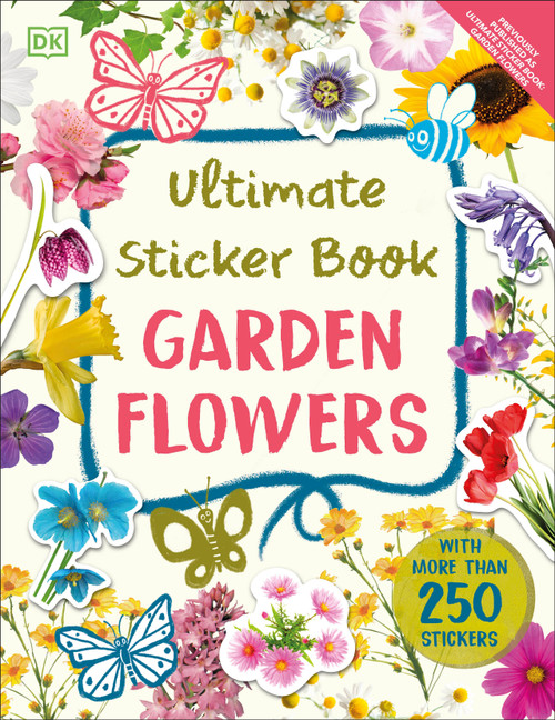 Ultimate Sticker Book Garden Flowers (New Edition with More than 250 Stickers) by DK, 9780744080223