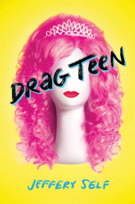 Drag Teen by Jeffery Self, 9780545829939