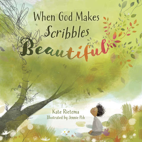 When God Makes Scribbles Beautiful by Kate Rietema, Jennie Poh, 9781087787664