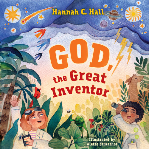 God, the Great Inventor by Hannah C. Hall, Alette Straathoff, 9781430085133