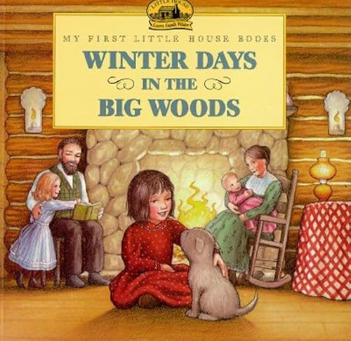 Winter Days in the Big Woods by Laura Ingalls Wilder, Renee Graef, 9780064433730