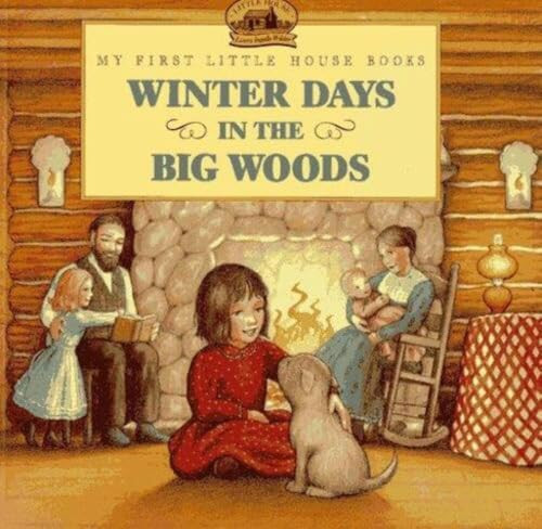 Winter Days in the Big Woods by Laura Ingalls Wilder, Renee Graef, 9780064433730