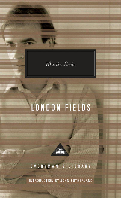 London Fields (Introduction by John Sutherland) by Martin Amis, John Sutherland, 9780375712524