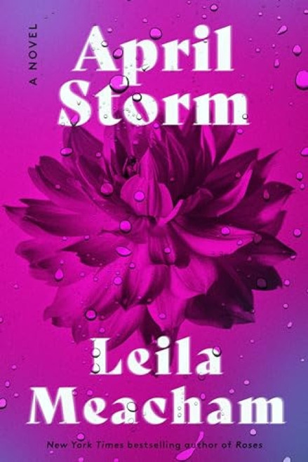 April Storm (A Novel) by Leila Meacham, 9780063323100