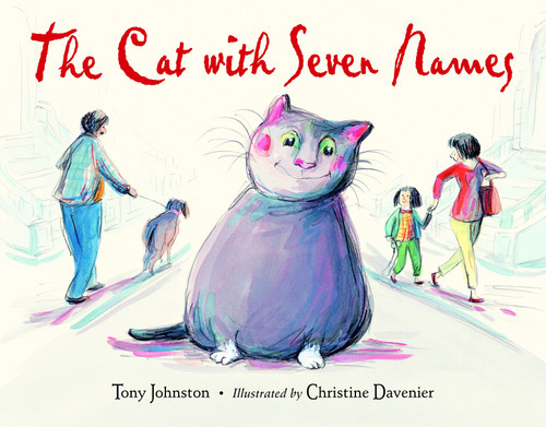 The Cat With Seven Names by Tony Johnston, Christine Davenier, 9781580893817