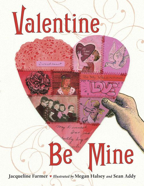 Valentine Be Mine by Jacqueline Farmer, Megan Halsey, Sean Addy, 9781580893909