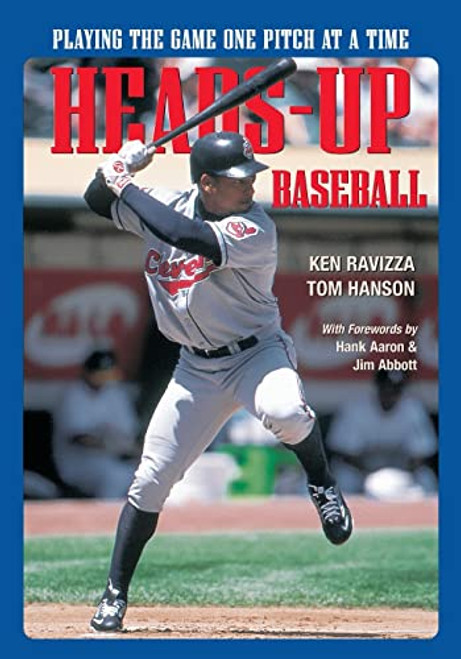 Heads-Up Baseball (Playing the Game One Pitch at a Time) by Ken Ravizza, Tom Hanson, 9781570280214