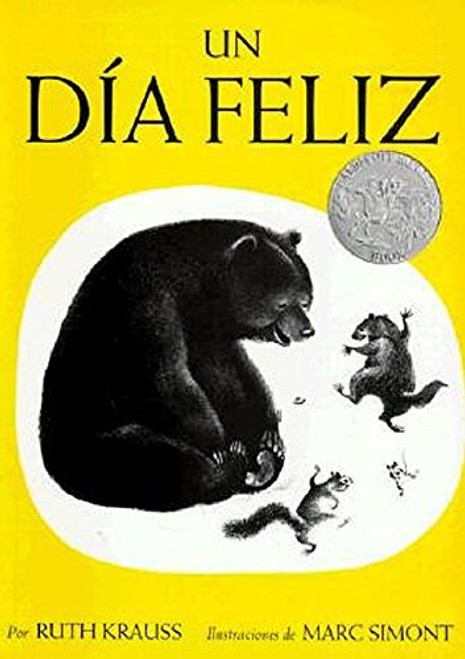 Un día feliz (The Happy Day (Spanish edition), A Caldecott Honor Award Winner) by Ruth Krauss, Marc Simont, 9780064434140