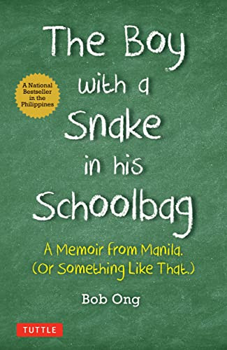 The Boy with A Snake in his Schoolbag (A Memoir from Manila (Or Something Like That)) by Bob Ong, Freely Abrigo, 9780804855211