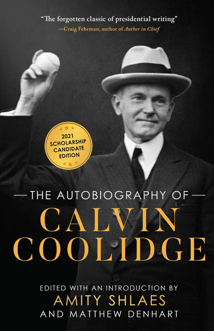 The Autobiography of Calvin Coolidge (Authorized, Expanded, and Annotated Edition) by Calvin Coolidge, Amity Shlaes, Matthew Denhart, 9781610171632