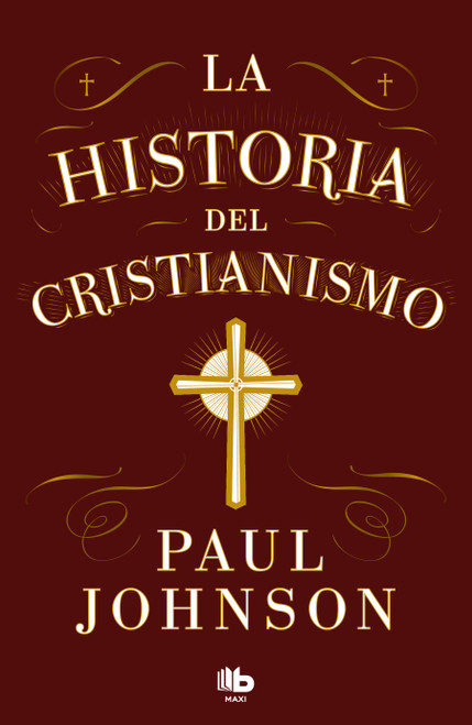 La historia del cristianismo / History of Christianity (Spanish Edition) by Paul Johnson, 9788413147673