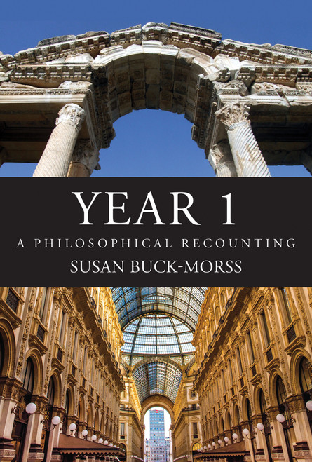YEAR 1 (A Philosophical Recounting) - 9780262548625 by Susan Buck-Morss, 9780262548625