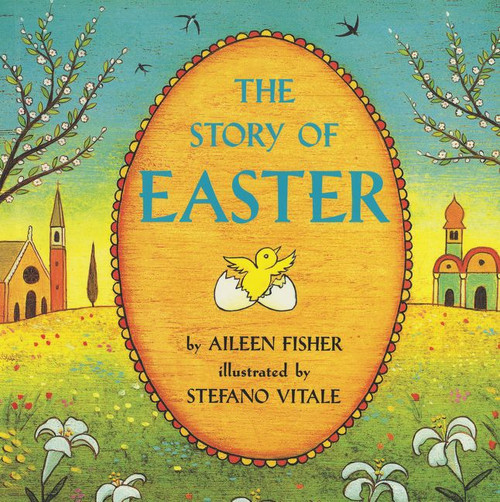The Story of Easter (An Easter And Springtime Book For Kids) by Aileen Fisher, Stefano Vitale, 9780064434904
