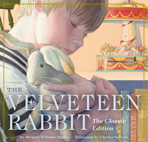 The Velveteen Rabbit Board Book (The Classic Edition) by Margery Williams Bianco, Charles Santore, 9781604334616