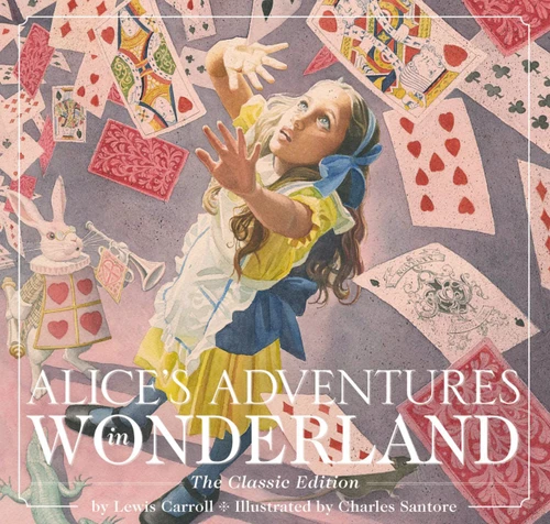 Alice's Adventures in Wonderland (Hardcover) (The Classic Edition) by Lewis Carroll, Charles Santore, 9781604337112