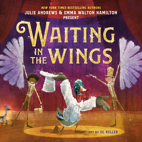 Waiting in the Wings by Julie Andrews, Emma Walton Hamilton, EG Keller, 9780316283083